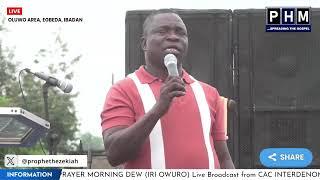 EARLY MORNING PROPHETIC PRAYER MORNING DEW (IRI OWURO) WITH PROPHET HEZEKIAH O. OLADEJI