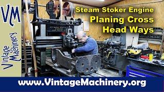 Steam Stoker Engine Project: Machining the Cross Head Ways on the Metal Planer