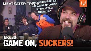 Game On Suckers! | MeatEater Trivia | Ep. 630