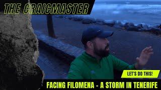 FACING FILOMENA - A STORM IN TENERIFE!!