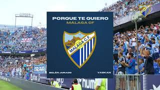 Porque te quiero - Málaga CF - Belén Jurado & Vaskan