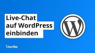 Wie Sie einen gratis Live-Chat auf WordPress einbinden – Userlike & WordPress