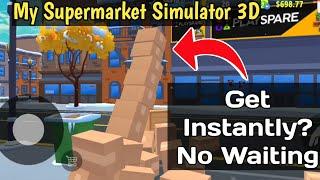 (Legal Hack / Trick) My Supermarket Simulator 3D - How to Get anything Delivered Instantly?