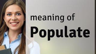 Populate — POPULATE meaning