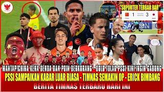 PSSI SAMPAIKAN KABAR BAIK,STY SENYUM SENYUMTAMBAHAN AMUNISI BIKIN OP,CHINA KUALAT KENA DENDA,ERICK