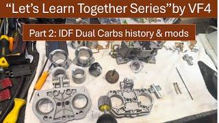 Weber & Clones IDF Dual Carbs history & mods … “Let’s Learn Together Series” by VF4