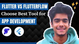 Flutter vs FlutterFlow | Choosing Best Tool For App Development