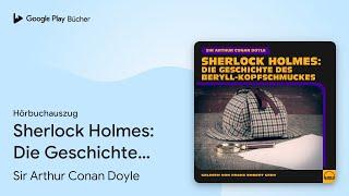 „Sherlock Holmes: Die Geschichte des…“ von Sir Arthur Conan Doyle · Hörbuchauszug