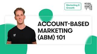 Account Based Marketing (ABM) 101