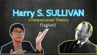 Harry Stack SULLIVAN | Interpersonal Theory | Theories of Personality | Taglish