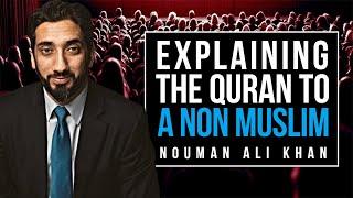 EXPLAINING THE MIRACLE OF QURAN TO A NON MUSLIM - NOUMAN ALI KHAN