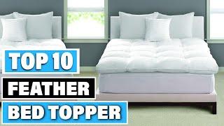 Best Feather Bed Topper In 2024 - Top 10 Feather Bed Toppers Review
