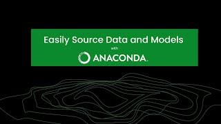 Easily Source Data and Models with Anaconda