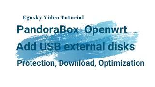 PandoraBox Openwrt Add USB external disks Protection, Download, Optimization