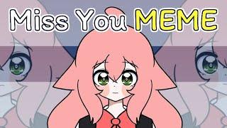 【Miss You MEME️】by MamiPipO