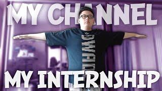 ABOUT MY INTERNSHIP...and the future of MY CHANNEL