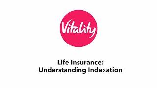 Life Insurance Indexation Explained | Vitality UK