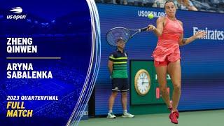 Zheng Qinwen vs. Aryna Sabalenka Full Match | 2023 US Open Quarterfinal