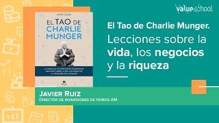 El Tao de Charlie Munger. Lecciones sobre la vida, los negocios y la riqueza - Value School