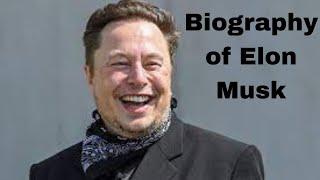 Biography of Elon Musk