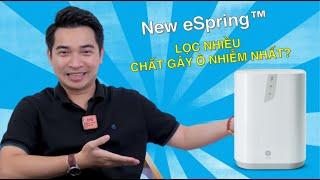 CHUYÊN GIA CÔNG NGHỆ HÀNG ĐẦU NÓI GÌ VỀ MÁY LỌC NƯỚC NEW ESPRING™?