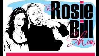 The Rosie and Bill Show