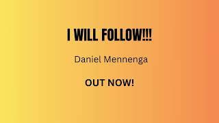 I Will Follow by Daniel Mennenga