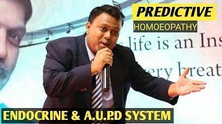 Predictive HOMOEOPATHY endocrine A.U.P.D SYSTEM EXPLAIN Dr.Ambrish vijayakar/dr. prafull vijayakar