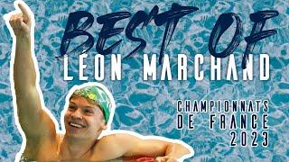 BEST OF - Léon Marchand aux championnats de France 2023 