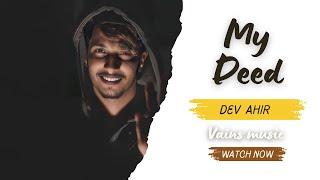 My Deed | Dev Ahir | Haryanvi Song