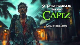 SI TATAY PAGBALIK GALING CAPIZ | Kwentong Aswang | True Story