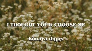 Kimaya Diggs | I thought you'd choose me | OFFICIAL VIDEO