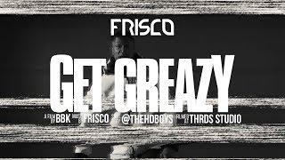 Frisco  - Get Greazy