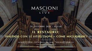 MASCIONI LIVE 6 - Il Restauro: Dialogo con le Istituzioni - come migliorarci