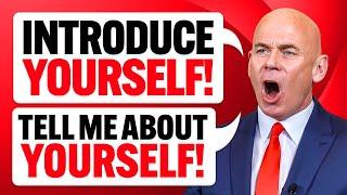 “TELL ME ABOUT YOURSELF” & “INTRODUCE YOURSELF” (How to INTRODUCE YOURSELF in a JOB INTERVIEW!)