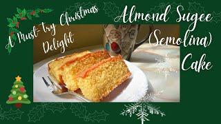 A Must-Try Christmas Delight: The Ultimate Almond Sugee (Semolina) Cake Recipe