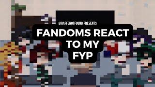 Fandom's react to my FYP (last part)