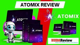 Atomix Review with App Demo: Is this what you are searching for?