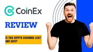 CoinEx Review: Is This Crypto Exchange Legit and Safe?