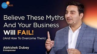 Challenges You MUST Overcome To Start A Business | Abhishek Dubey | Josh Talks