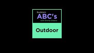 What Does OUTDOOR Mean? Budsbie’s ABC’s with Emma Greens