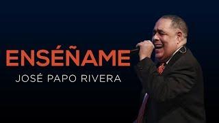 Enséñame - José Papo Rivera