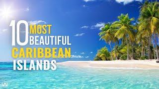 Top 10 Most Beautiful Caribbean islands