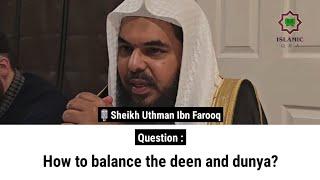 How to balance the deen and dunya? | Sheikh Uthman Ibn Farooq