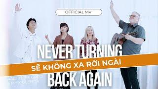 NEVER TURNING BACK AGAIN - Sẽ Không Xa Rời Ngài | ISAAC THÁI x Greg Bostock x Glenda x Ái My