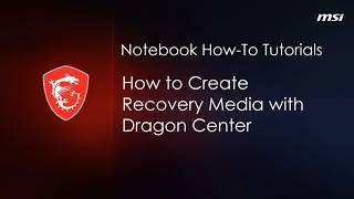 MSI® HOW-TO create Recovery Media with Dragon Center on MSI notebook