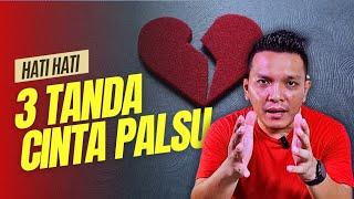 HATI HATI 3 TANDA CINTA PALSU | TIPS CINTA