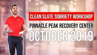 Clean Slate Sobriety Workshop - Pinnacle Peak Recovery Center (October 2019)