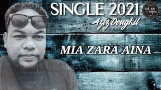 MIA ZARA AINA - Aziz Dengkil