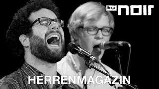 Herrenmagazin - Geht nicht über Nacht (live bei TV Noir)